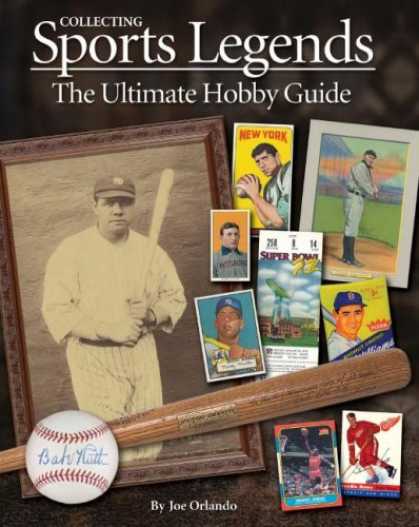 Books About Collecting - Collecting Sports Legends: The Ultimate Hobby Guide