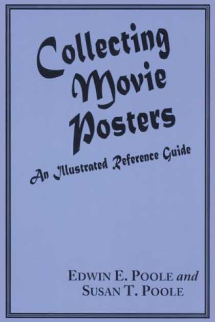 Books About Collecting - Collecting Movie Posters: An Illustrated Reference Guide to Movie Art-Posters, P