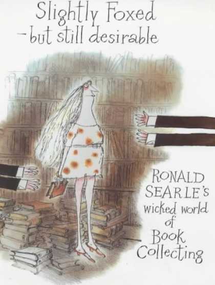 Books About Collecting - Slightly Foxed but Still Desirable: Ronald Searle's Wicked World of Book Collect