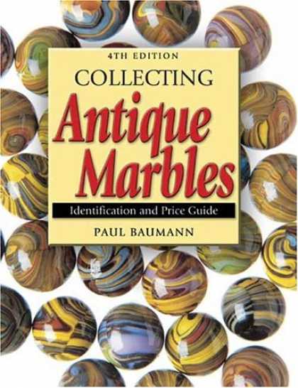 Books About Collecting - Collecting Antique Marbles: Identification and Price Guide