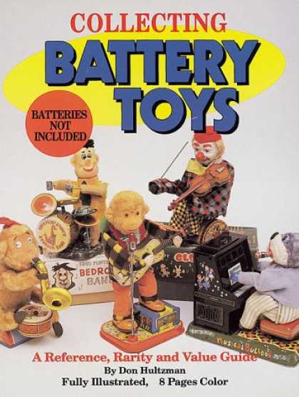 Books About Collecting - Collecting Battery Toys: A Reference, Rarity and Value Guide