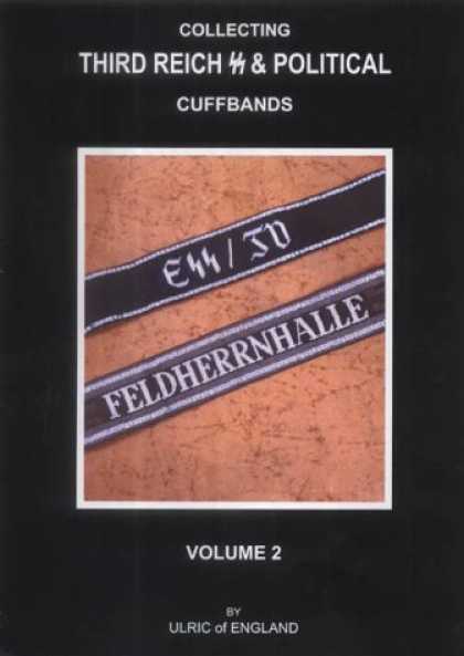Books About Collecting - Collecting Third Reich SS & Political Cuffbands: v. 2