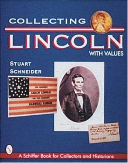 Books About Collecting - Collecting Lincoln (Schiffer Book for Collectors & Historians.)