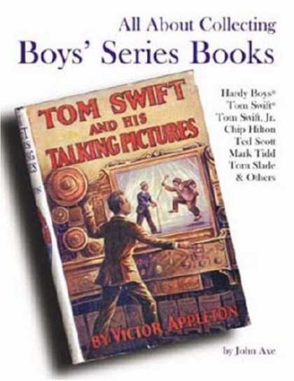 Books About Collecting - All About Collecting Boys' Series Books: Hardy Boys, Tom Swift, Tom Swift, Jr.,