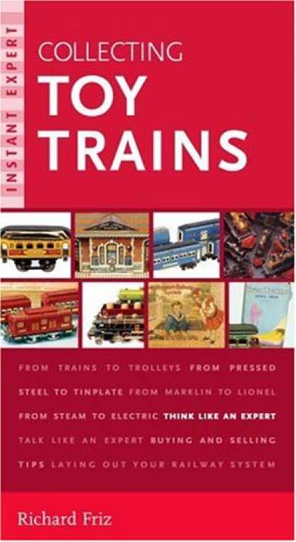 Books About Collecting - Instant Expert: Collecting Toy Trains (Collecting Toy Trains (Instant Expert))