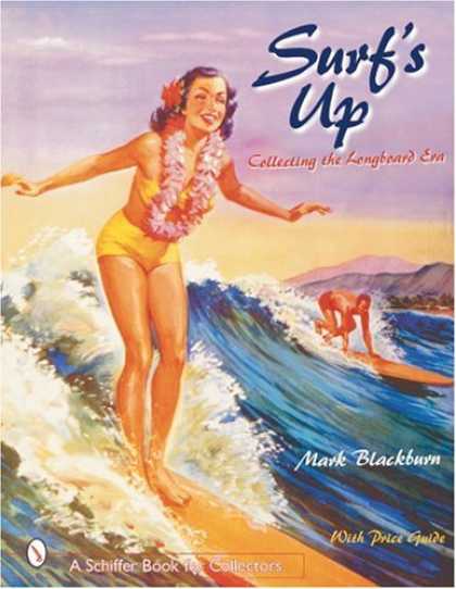Books About Collecting - Surfs Up: Collecting the Longboard Era (Schiffer Book for Collectors)