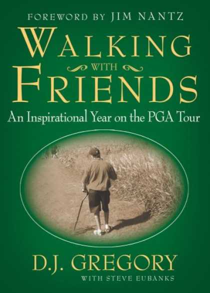 Books About Friendship - Walking with Friends: An Inspirational Year on the PGA Tour