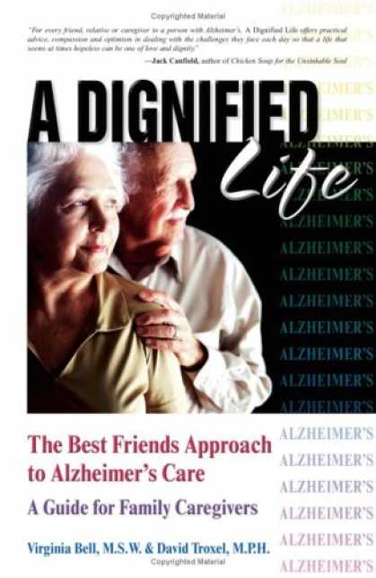 Books About Friendship - A Dignified Life: The Best Friends Approach to Alzheimer's Care, A Guide for Fam