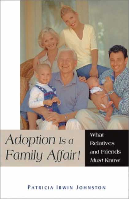 Books About Friendship - Adoption Is a Family Affair!: What Relatives and Friends Must Know