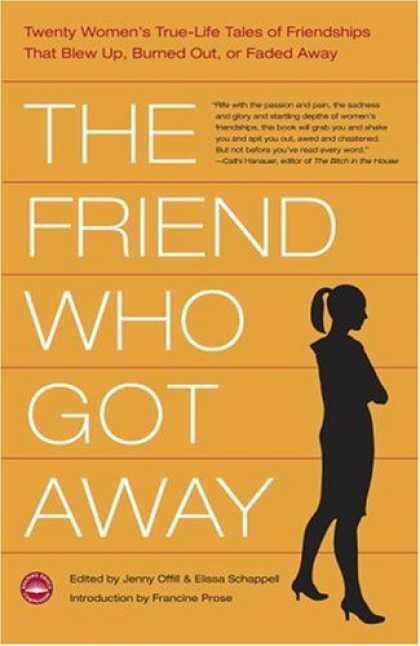Books About Friendship - The Friend Who Got Away: Twenty Women's True Life Tales of Friendships that Blew
