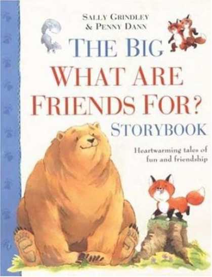 Books About Friendship - The Big What are Friends For? Storybook