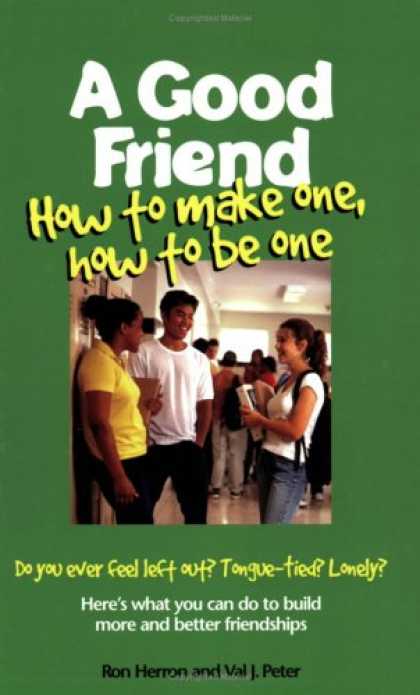 Books About Friendship - A Good Friend: How to Make One, How to Be One (Boys Town Teens and Relationships