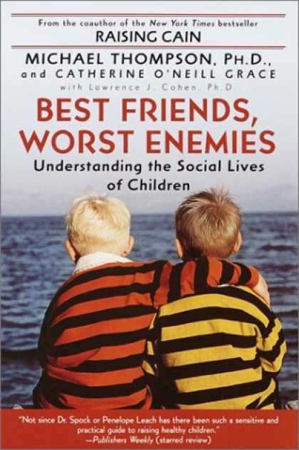Books About Friendship - Best Friends, Worst Enemies: Understanding the Social Lives of Children