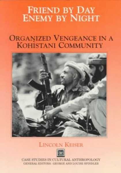 Books About Friendship - Friend by Day, Enemy by Night: Organized Vengeance in a Kohistani Community (Cas