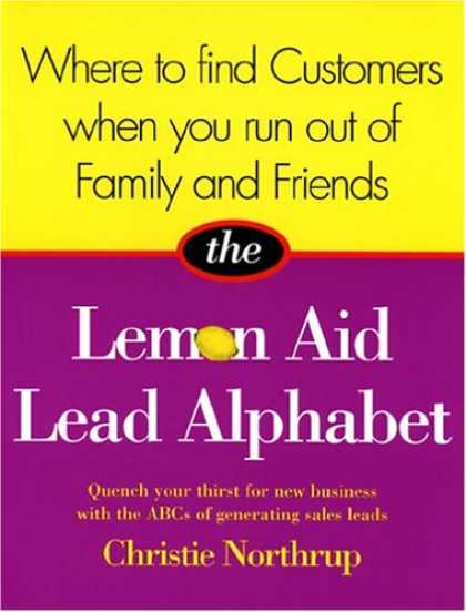 Books About Friendship - Where to Find Customers When You Run Out of Family and Friends: The Lemon Aid Le