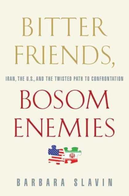 Books About Friendship - Bitter Friends, Bosom Enemies: Iran, the U.S., and the Twisted Path to Confronta