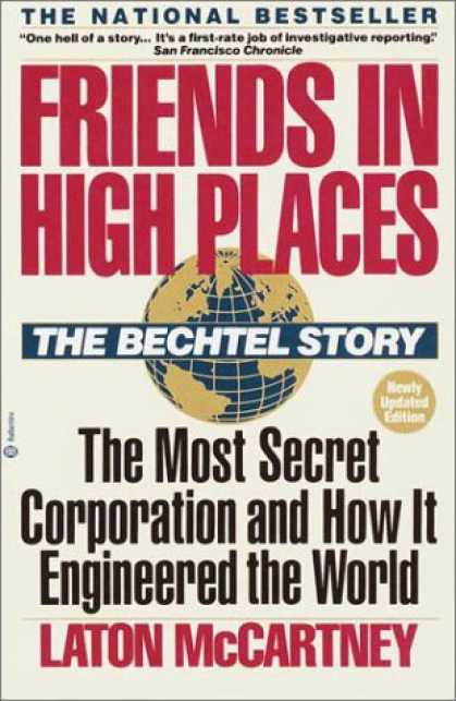 Books About Friendship - Friends In High Places: The Bechtel Story : The Most Secret Corporation and How