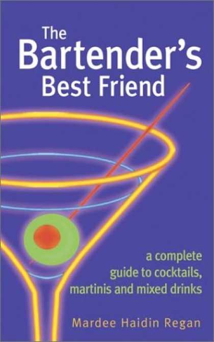Books About Friendship - The Bartender's Best Friend: A Complete Guide to Cocktails, Martinis, and Mixed