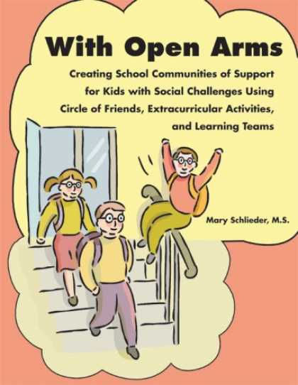 Books About Friendship - With Open Arms: Creating School Communities of Support for Kids with Social Chal
