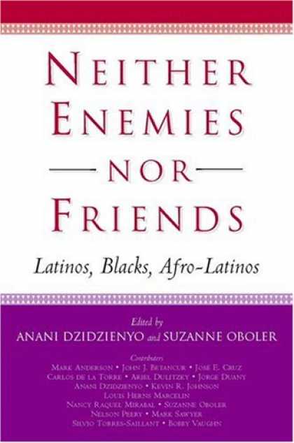 Books About Friendship - Neither Enemies nor Friends: Latinos, Blacks, Afro-Latinos