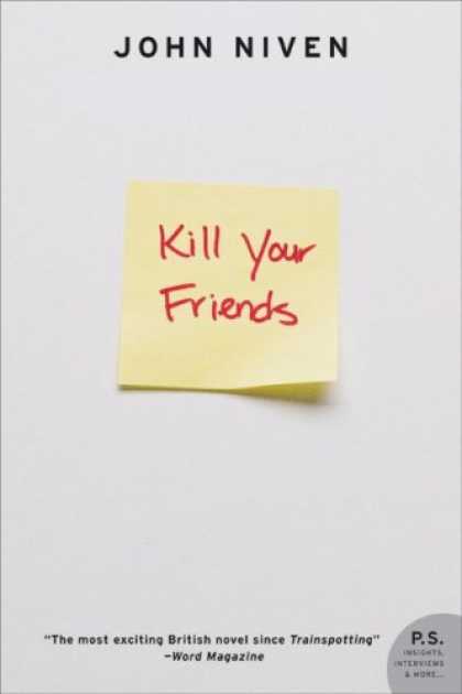 Books About Friendship - Kill Your Friends: A Novel (P.S.)
