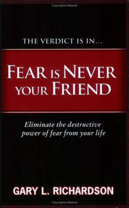 Books About Friendship - Fear Is Never Your Friend: Eliminate the Destructive Power of Fear from Your Lif