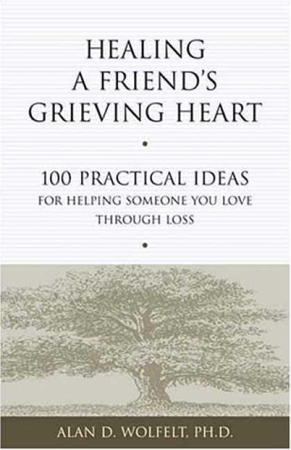 Books About Friendship - Healing a Friend's Grieving Heart: 100 Practical Ideas for Helping Someone You L