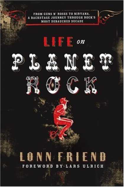 Books About Friendship - Life on Planet Rock: From Guns N' Roses to Nirvana, a Backstage Journey through
