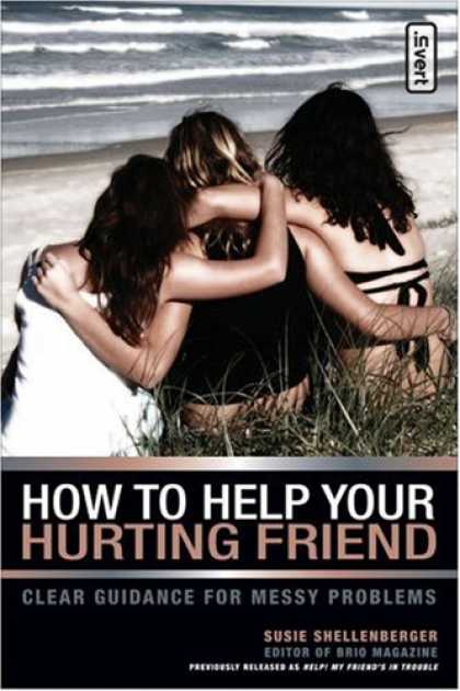 Books About Friendship - How to Help Your Hurting Friend: Clear Guidance for Messy Problems (invert)