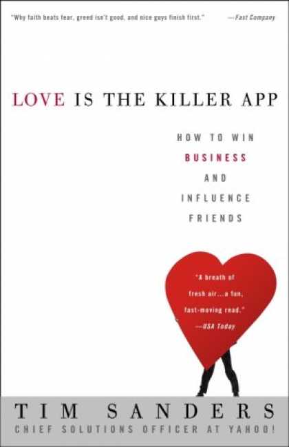 Books About Friendship - Love Is the Killer App: How to Win Business and Influence Friends