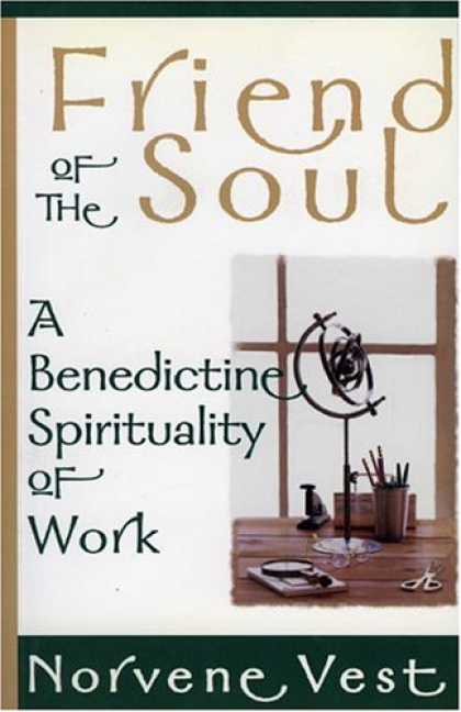 Books About Friendship - Friend of the Soul: A Benedictine Spirituality of Work