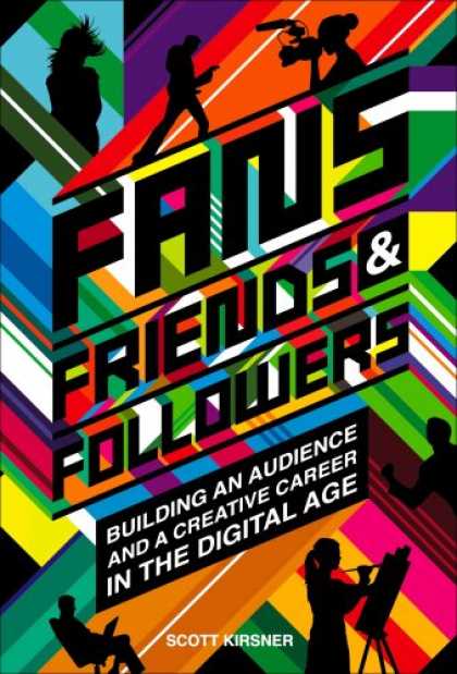 Books About Friendship - Fans, Friends & Followers: Building an Audience and a Creative Career in the Dig