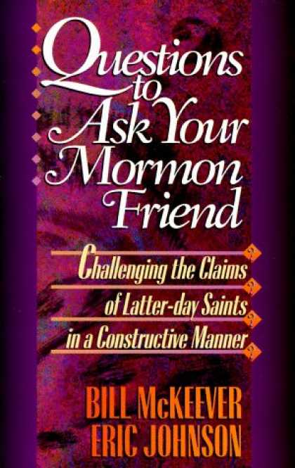 Books About Friendship - Questions to Ask Your Mormon Friend: Effective Ways to Challenge a Mormon's Argu