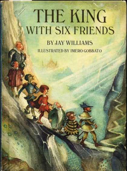 Books About Friendship - THE KING WITH SIX FRIENDS by Jay Williams, illustrated by Imero Gobbato (1968 Ha