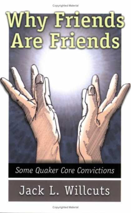Books About Friendship - Why Friends Are Friends: Some Quaker Core Convictions