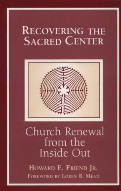 Books About Friendship - Recovering the Sacred Center: Church Renewal from the Inside Out