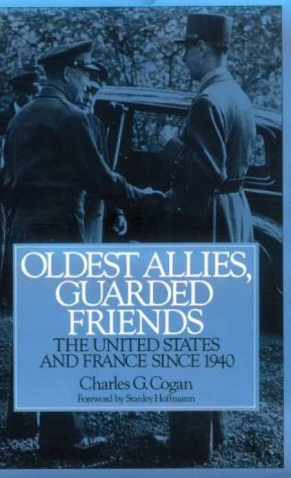 Books About Friendship - Oldest Allies, Guarded Friends: The United States and France Since 1940