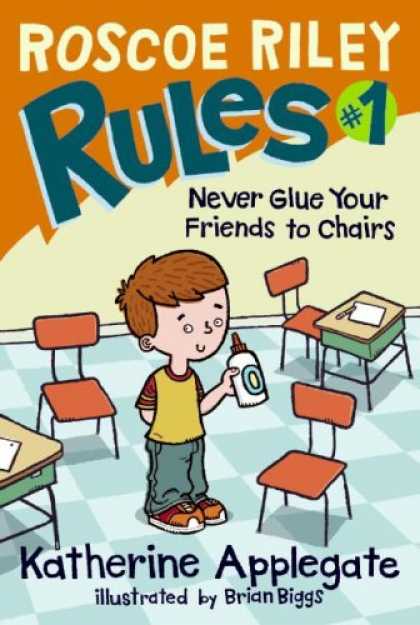 Books About Friendship - Roscoe Riley Rules #1: Never Glue Your Friends to Chairs