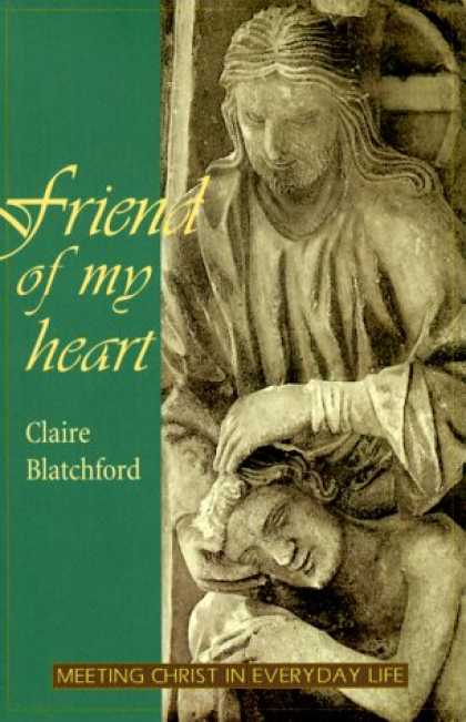 Books About Friendship - Friend of My Heart: Meeting Christ in Everyday Life