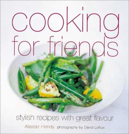 Books About Friendship - Cooking for Friends: Stylish Recipes With Great Flavour