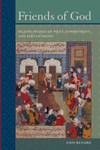 Books About Friendship - Friends of God: Islamic Images of Piety, Commitment, and Servanthood