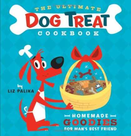 Books About Friendship - The Ultimate Dog Treat Cookbook: Homemade Goodies for Man's Best Friend