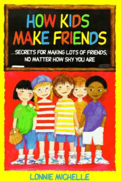 Books About Friendship - How Kids Make Friends: Secrets for Making Lots of Friends, No Matter How Shy You