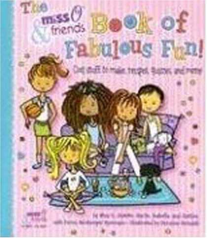 Books About Friendship - The Miss O & Friends Book of Fabulous Fun: Cool Stuff to Make, Recipes, Quizzes,