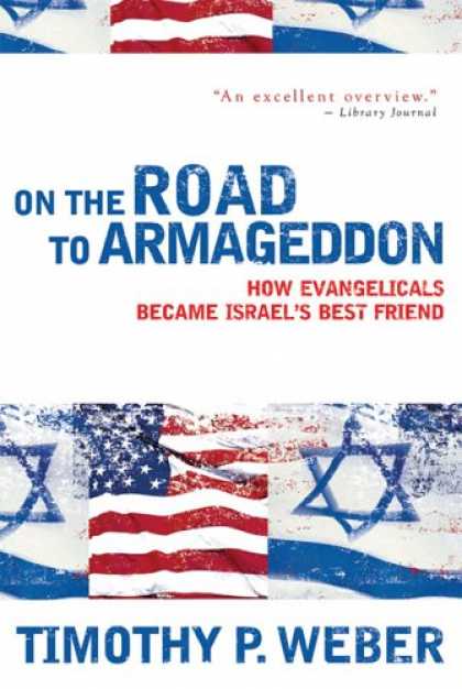 Books About Friendship - On the Road to Armageddon: How Evangelicals Became Israel's Best Friend