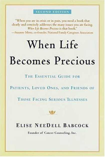 Books About Friendship - When Life Becomes Precious: The Essential Guide for Patients, Loved Ones, and Fr