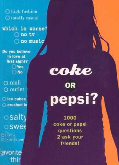 Books About Friendship - Coke or Pepsi?: 1000 Coke or Pepsi Questions to Ask Your Friends?