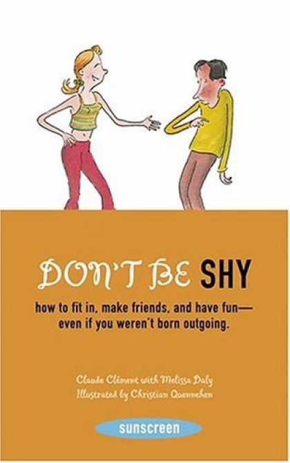 Books About Friendship - Don't Be Shy: How to Fit in, Make Friends, and Have Fun-Even If You Weren't Born