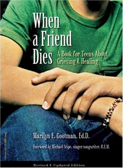 Books About Friendship - When A Friend Dies: A Book For Teens About Grieving & Healing
