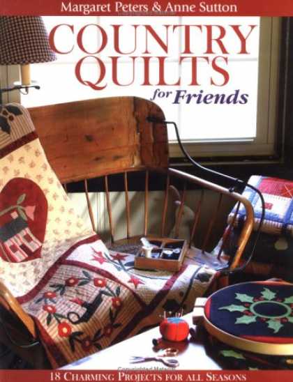 Books About Friendship - Country Quilts for Friends: 18 Charming Projects for All Seasons
